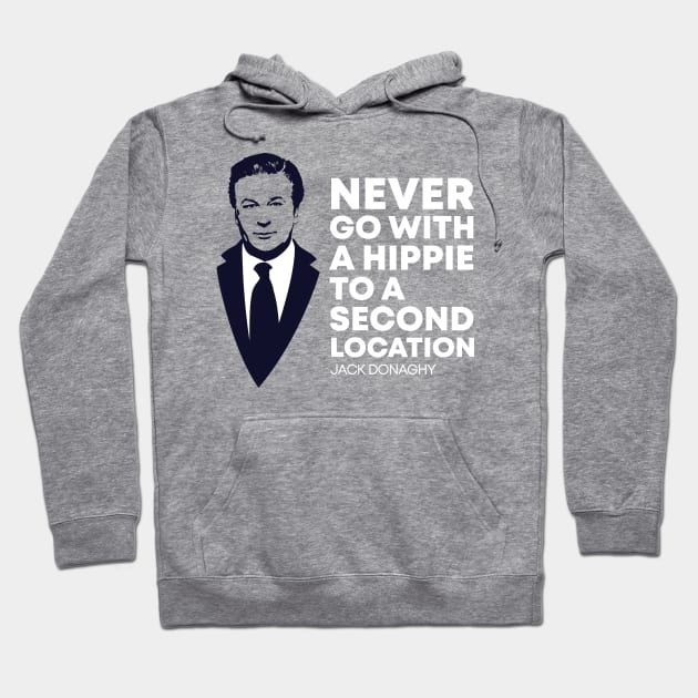 Never Go with a Hippie to a Second Location Hoodie by polliadesign